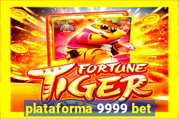 plataforma 9999 bet